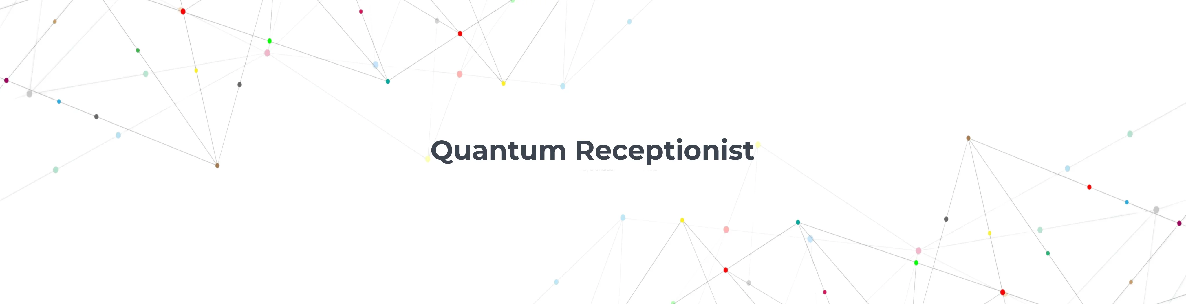 Quantum Receptionist